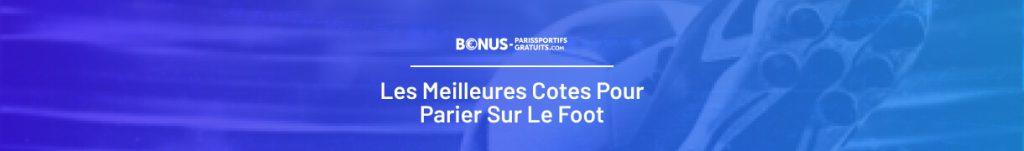 parier sur le foot avec les meilleures cotes