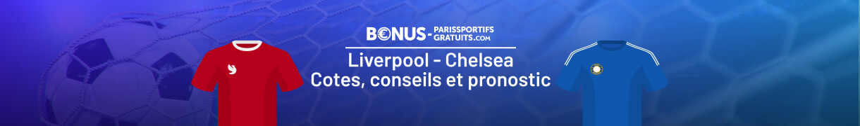 liverpool chelsea paris sportifs