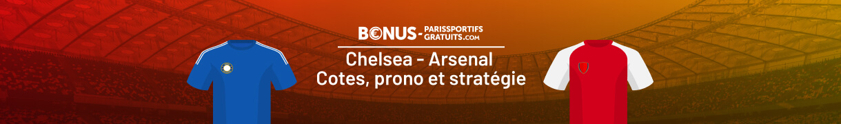 conseils pour parier sur chelsea vs arsenal