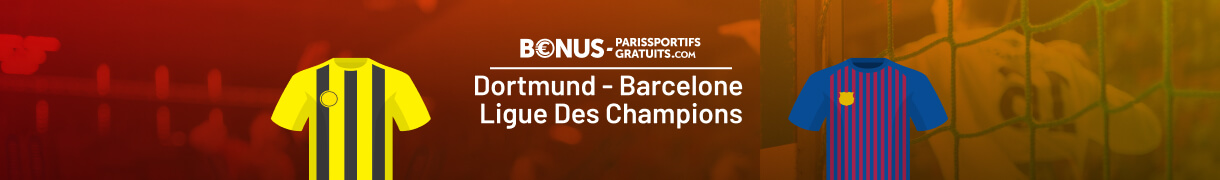 dortmund vs barcelone tout pour parier