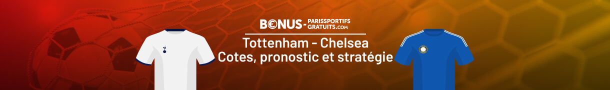 tottenham vs chelsea paris sportifs