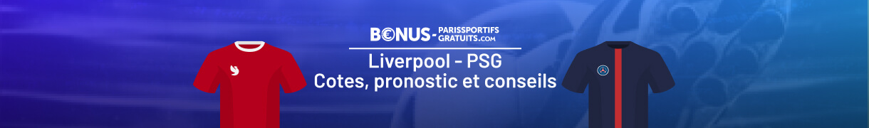 infos pour parier sur liverpool vs psg