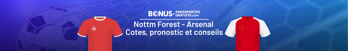 infos pour parier sur nottm forest arsenal