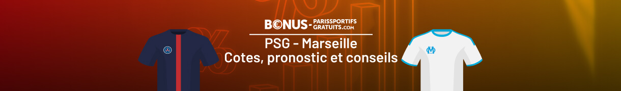 infos pour parier psg olympique marseille